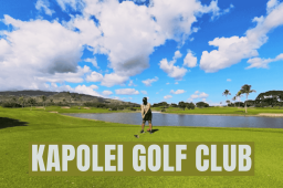 A Fun Day Golfing at Kapolei Golf Club on Oahu, Hawaii